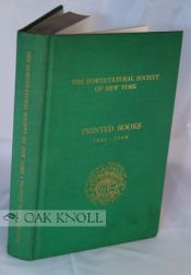 Order Nr. 98091 PRINTED BOOKS 1481-1900 IN THE HORTICULTURAL SOCIETY OF NEW YORK. Elizabeth...