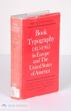 Order Nr. 98308 BOOK TYPOGRAPHY, 1815-1965 IN EUROPE AND THE UNITED STATES OF AMERICA. Kenneth Day