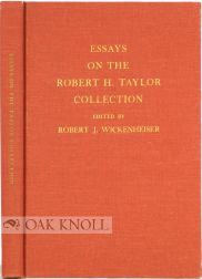 Order Nr. 98456 ESSAYS ON THE ROBERT H. TAYLOR COLLECTION. Robert J. Wickenheiser