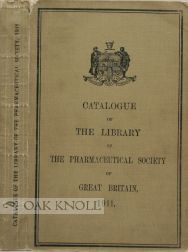 Order Nr. 98550 CATALOGUE OF THE LIBRARY OF THE PHARMACEUTICAL SOCIETY OF GREAT BRITAIN, IN...