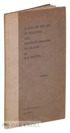Order Nr. 98596 A NOTE ON THE ART OF MEZZOTINT AND MEZZOTINT PRINTING IN COLOURS. A. C. Dickins