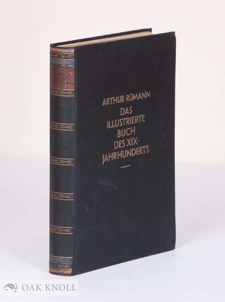 Order Nr. 98663 DAS ILLUSTRIERTE BUCH DES XIX JAHRHUNDERTS IN ENGLAND, FRANKREICH UND DEUTSCHLAND, 1790-1860. Arthur Ruhmann.