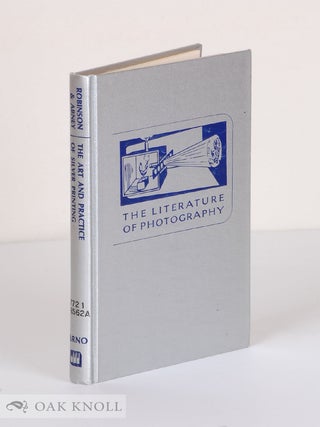 Order Nr. 98711 THE ART AND PRACTICE OF SILVER PRINTING. H. P. Robinson, Capt. Abney