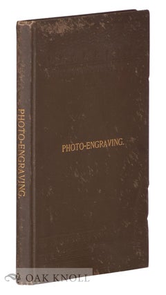 Order Nr. 98738 PHOTO-ENGRAVING. A PRACTICAL TREATISE ON THE PRODUCTION OF PRINTING BLOCKS BY...