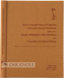 Order Nr. 98770 INDEX TO SCIENTIFIC NAMES OF ORGANISMS CITED IN THE LINNAEAN DISSERTATIONS TOGETHER WITH A SYNOPTIC BIBLIOGRAPHY OF THE DISSERATIONS AND A CONCORDANCE FOR SELECTED EDITIONS. Robert W. Kiger, Gavin D. R. Bridson, Charlotte A. Tancin.