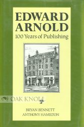 Order Nr. 98830 EDWARD ARNOLD, 100 YEARS OF PUBLISHING. Bryan Bennett