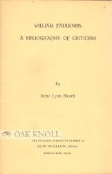 Order Nr. 98896 WILLIAM FAULKNER: A BIBLIOGRAPHY OF CRITICISM. Irene Lynn Sleeth