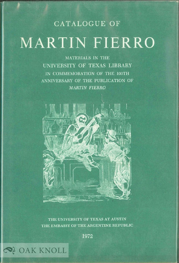 Order Nr. 99151 CATALOGUE OF MARTIN FIERRO MATERIALS IN THE UNIVERSITY OF TEXAS LIBRARY. Nettie Lee Benson.