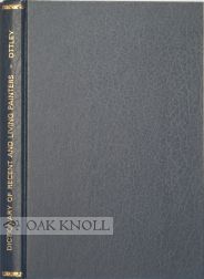 Order Nr. 99234 A BIOGRAPHICAL AND CRITICAL DICTIONARY OF RECENT AND LIVING PAINTERS AND ENGRAVERS. Henry Ottley.