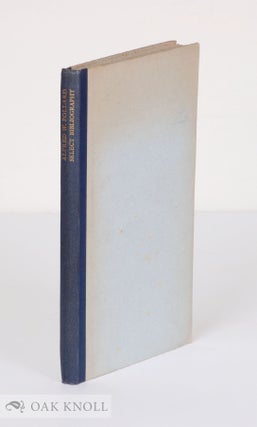 Order Nr. 99247 A SELECT BIBLIOGRAPHY OF THE WRITINGS OF ALFRED W. POLLARD