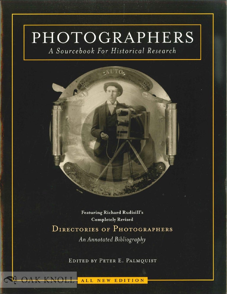 Order Nr. 99351 PHOTOGRAPHERS: A SOURCEBOOK FOR HISTORICAL RESEARCH. Peter E. Palmquist.