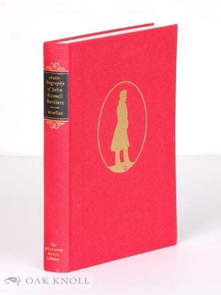 Order Nr. 99378 AUTOBIOGRAPHY OF JOHN RUSSELL BARTLETT, 1805-1886. Jerry E. Mueller