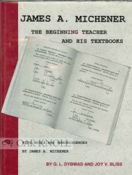 Order Nr. 99665 JAMES A. MICHENER, THE BEGINNING TEACHER AND HIS TEXTBOOKS. G. L. Dybwad, Joy V....