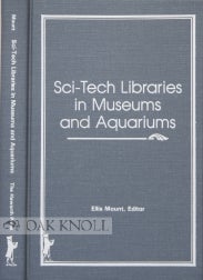 SCI-TECH LIBRARIES IN MUSEUMS AND AQUARIUMS. Ellis Mount.