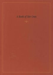 Order Nr. 99721 A BOOK OF HER OWN: AN EXHIBITION OF MANUSCRIPTS AND PRINTED BOOKS IN THE YALE...