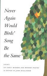 Order Nr. 99728 NEVER AGAIN WOULD BIRDS' SONG BE THE SAME: ESSAYS ON EARLY MODERN AND MODERN POETRY IN HONOR OF JOHN HOLLANDER. Jennifer Lewin.