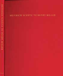 Order Nr. 99731 HEINRICH SCHUTZ TO HENRY MILLER; SELECTIONS FROM THE FREDERICK R. KOCH COLLECTION...