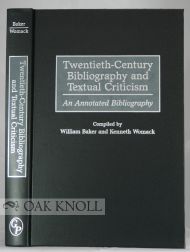 Order Nr. 99868 TWENTIETH-CENTURY BIBLIOGRAPHY AND TEXTUAL CRITICISM. William Baker, Kenneth Womack