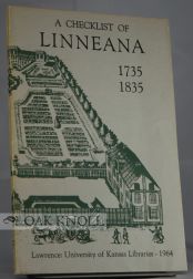 Order Nr. 99874 A CHECKLIST OF LINNEANA 1735-1835 IN THE UNVERSITY OF KANSAS LIBRARIES. Terrence Williams, compiler.