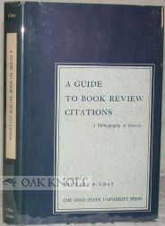 Order Nr. 99953 A GUIDE TO BOOK REVIEW CITATIONS, A BIBLIOGRAPHY OF SOURCES. Richard A. Gray