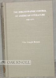 Order Nr. 99957 THE BIBLIOGRAPHIC CONTROL OF AMERICAN LITERATURE, 1920-1975. Vito Joseph Brenni