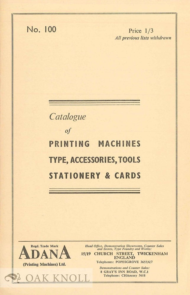 Order Nr. 100019 CATALOGUE OF PRINTING MACHINES, TYHPE, ACCESSORIES, TOOLS, STATIONERY & CARDS. Adana.