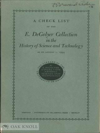 Order Nr. 100064 CHECK LIST OF THE E. DEGOLYER COLLECTION IN THE HISTORY OF SCIENCE AND...