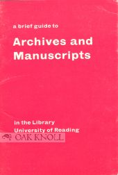 Order Nr. 100073 A BRIEF GUIDE TO ARCHIVES AND MANUSCRIPTS IN THE LIBRARY, UNIVERSITY OF READING....