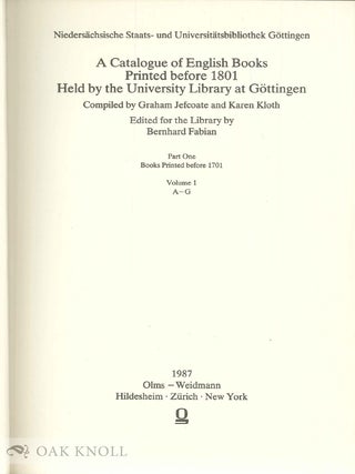 A CATALOGUE OF ENGLISH BOOKS PRINTED BEFORE 1801 HELD BY THE UNIVERSITY LIBRARY AT GÖTTINGEN.