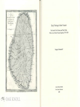 EARLY PRINTING IN SAINT VINCENT: THE ISLAND'S FIRST PRINTERS AND THEIR WORK, WITH A LIST OF SAINT VINCENT IMPRINTS, 1767-1834