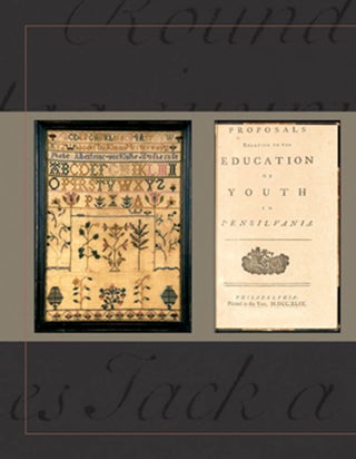 "THE GOOD EDUCATION OF YOUTH": WORLDS OF LEARNING IN THE AGE OF FRANKLIN.