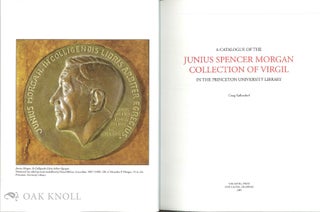A CATALOGUE OF THE JUNIUS SPENCER MORGAN COLLECTION OF VIRGIL IN THE PRINCETON UNIVERSITY LIBRARY.