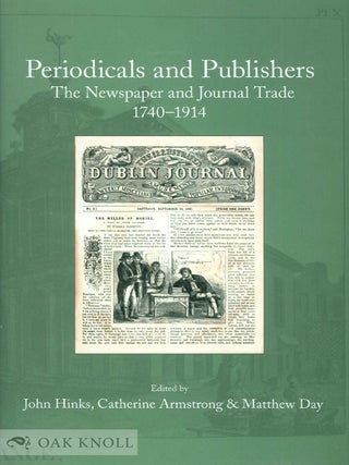 Order Nr. 100486 PERIODICALS AND PUBLISHERS: THE NEWSPAPER AND JOURNAL TRADE, 1740-1914. John...