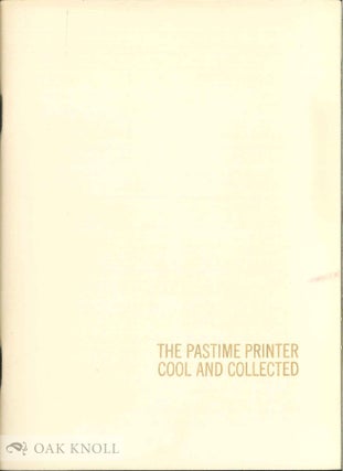 THE PASTIME PRINTER, IN SONG AND STORY, PUBLISHED ACCORDING TO THE TRUE ORIGINAL COPIES