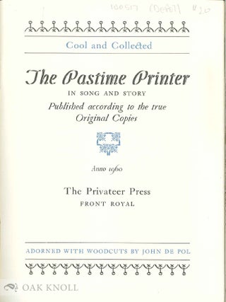 THE PASTIME PRINTER, IN SONG AND STORY, PUBLISHED ACCORDING TO THE TRUE ORIGINAL COPIES.