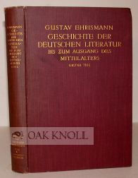 Order Nr. 100706 GESCHICHTE DER DEUTSCHEN LITERATUR BIS ZUM AUSGANG DES MITTELALTERS. Gustav Ehrismann.