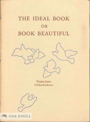 Order Nr. 101002 THE IDEAL BOOK OF BOOK BEAUTIFUL: A TRACT ON CALLIGRAPHY, PRINTING, AND...