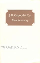 Order Nr. 101023 A PLATE INVENTORY OF 1878 VALUING THE ASSETS OF JAMES R. OSGOOD & CO. AT THE...