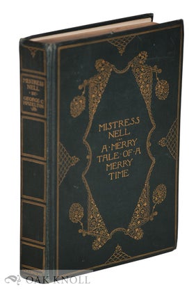 Order Nr. 101260 MISTRESS NELL, A MERRY TALE OF A MERRY TIME, ('TWIXT FACT AND FANCY). George C....
