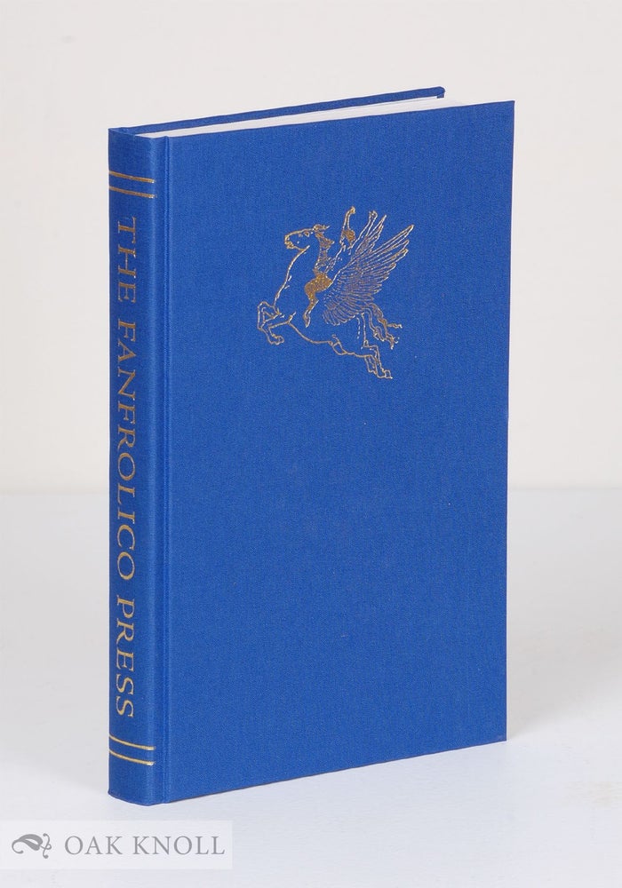 Order Nr. 101286 THE FANFROLICO PRESS: SATYRS, FAUNS AND FINE BOOKS. John Arnold.