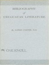 Order Nr. 101382 A TENTATIVE BIBLIOGRAPHY OF THE BELLES-LETTRES OF URUGUAY. Alfred Coester