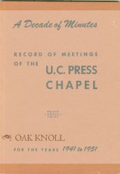 Order Nr. 101383 DECADE OF MINUTES, RECORD OF MEETINGS OF THE U.C. PRESS CHAPEL FOR THE YEARS...