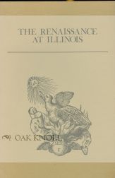 Order Nr. 101421 THE RENAISSANCE AT ILLINOIS, AN EXHIBIT OF BOOKS ON THE OCCASION OF THE CENTRAL...