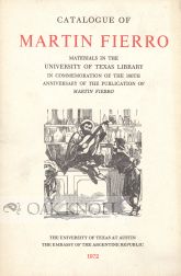 Order Nr. 101497 CATALOGUE OF MARTIN FIERRO MATERIALS IN THE UNIVERSITY OF TEXAS LIBRARY. Nettie Lee Benson.