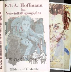Order Nr. 101524 E.T.A. HOFFMANN IM VERVIELFÄLTIGUNGSGLAS, BILDER UND GEDICHTE. Wulf Segebrecht, and compiler.