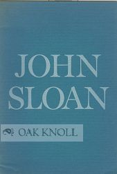 PAINTINGS, DRAWINGS AND ETCHINGS BY JOHN SLOAN