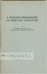 Order Nr. 101775 A TENTATIVE BIBLIOGRAPHY OF PERUVIAN LITERATURE. Sturgis E. Leavitt.