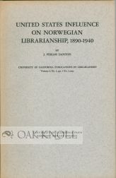 Order Nr. 101833 UNITED STATES INFLUENCE ON NORWEGIAN LIBRARIANSHIP, 1890-1940. J. Periam Danton