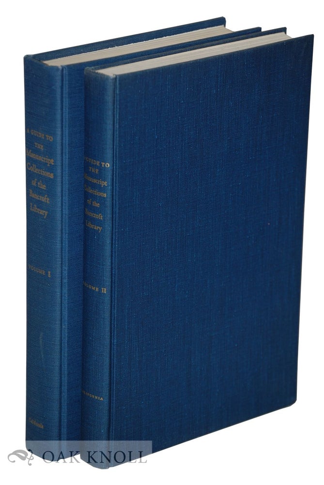 Order Nr. 101856 A GUIDE TO THE MANUSCRIPT COLLECTIONS OF THE BANCROFT LIBRARY. Dale L. Morgan, George P. Hammond.
