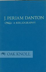 Order Nr. 101877 J. PERIAM DANTON, A BIBLIOGRAPHY